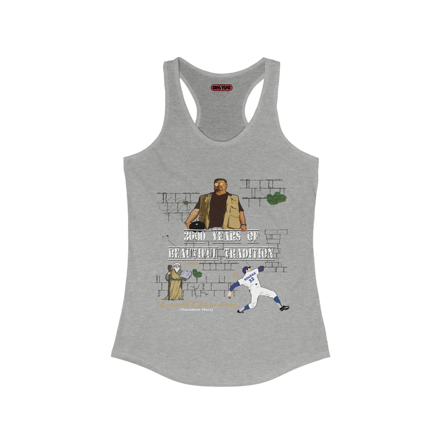 FROM MOSES TO SANDY KOUFAX Women's Ideal Racerback Tank