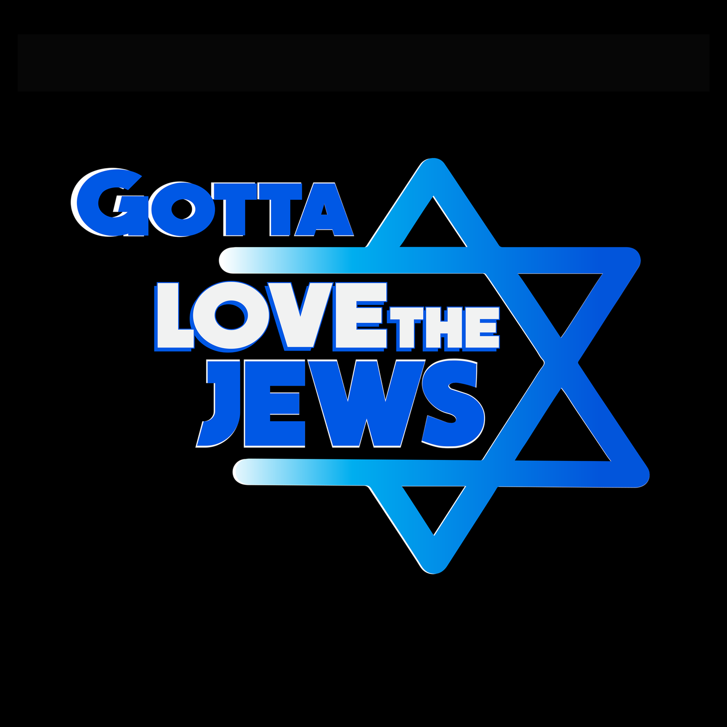 GottaLoveTheJews!  T-Shirt